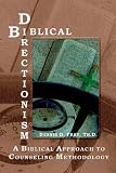 Biblical Directionism
 A Biblical Approach to Counseling Methodology,
Dennis D. Frey
