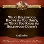 What Hollywood Knows that You Don't, and What You Know that Hollywood Doesn't