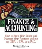 Streetwise Finance and Accounting: How to Keep Your Books and Manage Your Finances Without an MBA, a CPA, or a Ph.D.