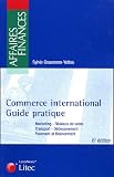 Revue Litec  / Commerce international : Guide pratique