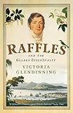 Raffles and the golden opportunity, 1781-1826
