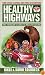 Healthy Highways: The Traveler's Guide to Healthy Eating