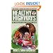 Healthy Highways: The Traveler's Guide to Healthy Eating