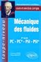 M�canique des fluides 2eme annn�e PC-PC*-PSI-PSI*: Cours et exercices corrig�s