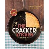 The Cracker Kitchen: A Cookbook in Celebration of Cornbread-Fed, Down Home Family Stories and Cuisine