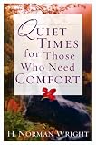 Quiet Times for Those Who Need Comfort (Wright, H. Norman & Gary J. Oliver)