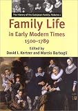 Family Life in Early Modern Times, 1500-1789 (The History of the European Family, Volume 1)