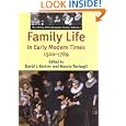 Family Life in Early Modern Times, 1500-1789 (The History of the European Family, Volume 1) by  David I. Kertzer and Marzio Barbagli