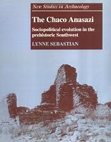 The Chaco Anasazi: Sociopolitical Evolution in the Prehistoric Southwest (New Studies in Archaeology)