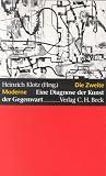Die Zweite Moderne: Eine Diagnose Der Kunst Der Gegenwart (3406407420) by Heinrich Klotz
