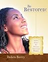 Be Restored!: God's Power for African American Women