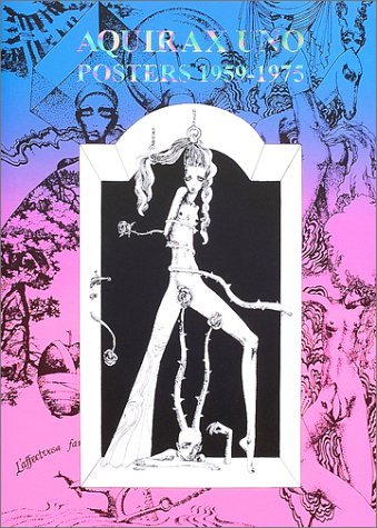 AQUIRAX UNO POSTERS 1959‐1975―宇野亜喜良60年代ポスター集