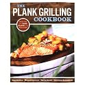 The Plank Grilling Cookbook: Infuse Food with More Flavor Using Wood Planks