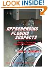 Apprehending Fleeing Suspects: Suspect Tactics And Perimeter Control