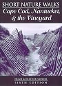 Short Nature Walks on Cape Cod, Nantucket, and the Vineyard