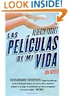 Peliculas de Mi Vida, Las: Una Novela (Spanish Edition)