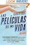 Peliculas de Mi Vida, Las: Una Novela (Spanish Edition)