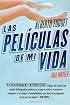 Peliculas de Mi Vida, Las: Una Novela