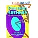 Precision Archery: For Pin-Point Accuracy in: Target Shooting, Field Competition, Bow Hunting