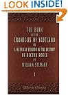 The Buik of the Croniclis of Scotland: Or, a Metrical Version of the History of Hector Boece by William Stewart. Volume 1