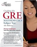 Cracking the GRE Mathematics Subject Test, 4th Edition (Graduate School Test Preparation)