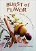 Burst of Flavor: The Fine Art of Cooking with Spices (Latitude 20 Books)