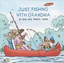 Just Fishing With Grandma