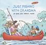 Just Fishing With Grandma