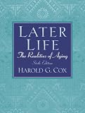 Later Life: The Realities of Aging (6th Edition)