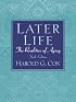 Later Life: The Realities of Aging (6th Edition) (MySearchLab Series 15% off)