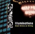 Illuminations: Great Writers on Writing
