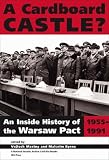A Cardboard Castle? An Inside History of the Warsaw Pact, 1955-1991 (National Security Archive Cold War Readers)