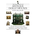 The Small World of Antique Dolls' Houses: Six Decades of Collecting Mansions, Cottages,... by  Flora G. Jacobs