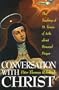 Conversation With Christ: The Teaching of St. Teresa of Avila about Personal Prayer