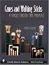 Canes & Walking Sticks: A Stroll Through Time and Place (Schiffer Book for Collectors)