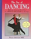 The Joy of Dancing: Ballroom, Latin and Rock Jive for Absolute Beginners of All Ages