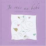 Je suis un b�b� : L'album de mes premi�res ann�es