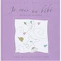 Je suis un b�b� : L'album de mes premi�res ann�es