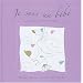 Je suis un b�b� : L'album de mes premi�res ann�es