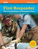  : First Responder: Your First Response in Emergency Care