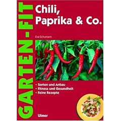 Chili, Paprika & Co. Sorten und Anbau - Fitness und Gesundheit - Feine Rezepte (Ulmer Garten-Fit) (Taschenbuch)