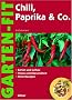 Chili, Paprika & Co: Sorten und Anbau - Fitness und Gesundheit - Feine Rezepte
