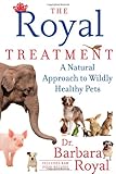 The Royal Treatment: How to Keep Your Animals Wildly Healthy