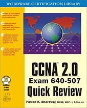 CCNA 2.0 Exam 640-507 Quick Review (Wordware Certification Library)