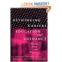 Rethinking Careers Education and Guidance: Theory, Policy and Practice