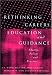 Rethinking Careers Education and Guidance: Theory, Policy and Practice