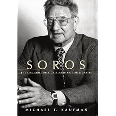 Soros: The Life and Times of a Messianic Billionaire / Michael T. Kaufman.