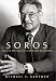 Soros: The Life and Times of a Messianic Billionaire