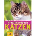 Katzen, Das gro�e GU Praxishandbuch: Das Nachschlagewerk f�r alle Katzenhalter. Mit den beliebtesten Rassen im Portr�t. Schnell zum Ziel: Quickfinder von A - Z (Standardwerk)