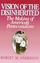 Vision of the Disinherited: The Making of American Pentecostalism